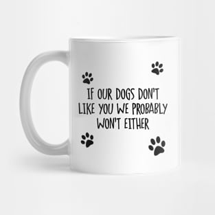 Dogs Don't Like You Mug